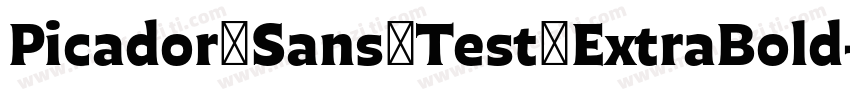 Picador Sans Test ExtraBold字体转换